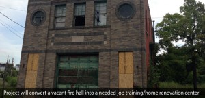 More than $600,000 will be spent to fix up an old abandoned fire hall to teach the half dozen or so Isaiah 61 students who attend classes where they learn how to fix homes.